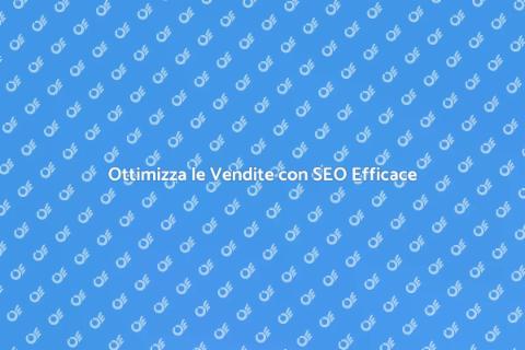 Consulenza SEO per Aumentare Vendite
