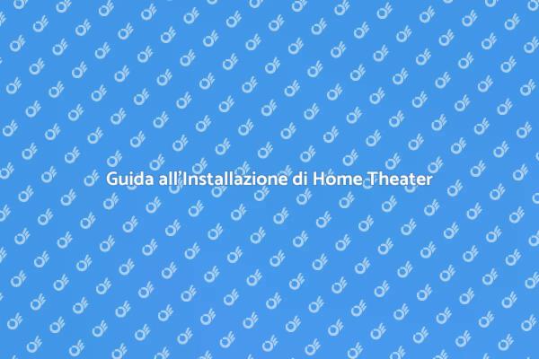 Come Creare un Home Theater Perfetto