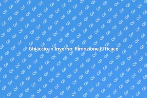 Rimuovere il Ghiaccio: Soluzioni Sicure