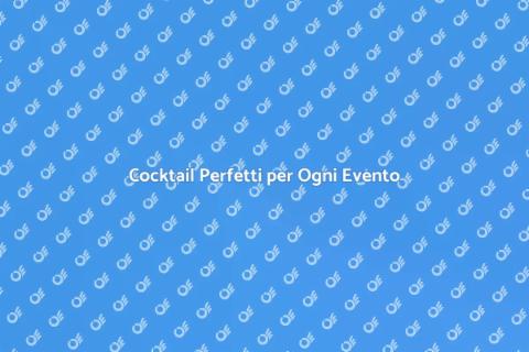 Organizzare Cocktail per Eventi Sociali