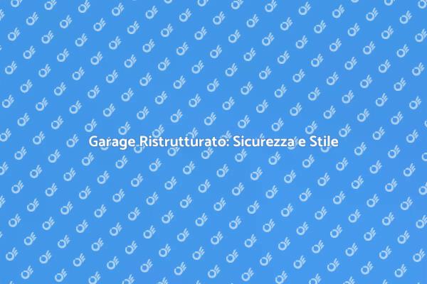 Sicurezza al Primo Posto: Garage Ristrutturato