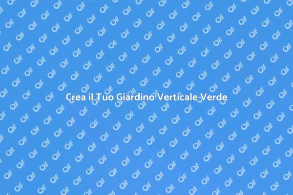 Giardino Verticale: Innovazione Verde