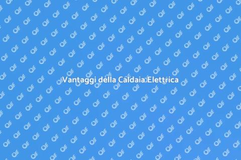 Installazione Caldaia Elettrica