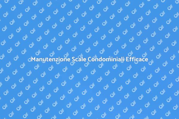 Scale Condominiali: Importanza della Pulizia