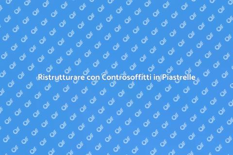 Controsoffitto in Piastrelle: Guida