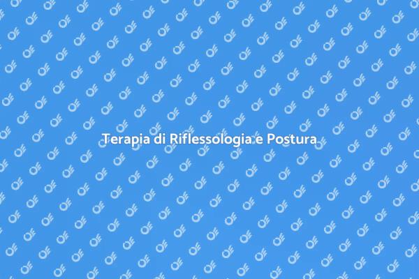Riflessologia: Il Tuo Alleato per la Postura