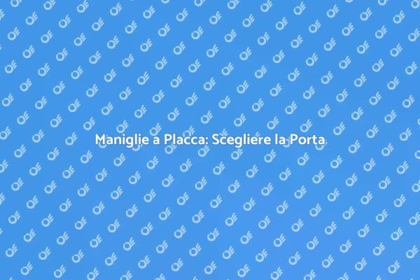 Come Scegliere una Porta con Maniglie