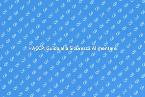 Consulenza HACCP: Sicurezza Alimentare