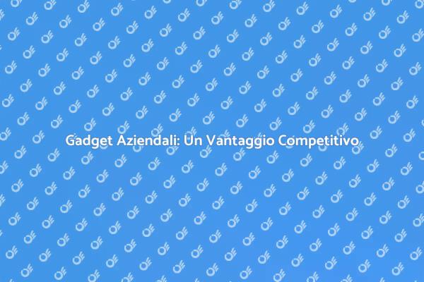 Potenzia il Tuo Brand con Gadget Aziendali