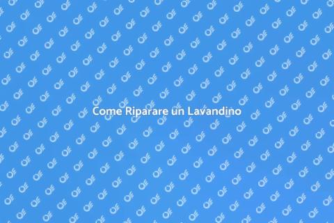 Riparazione Lavandino: Guida Completa