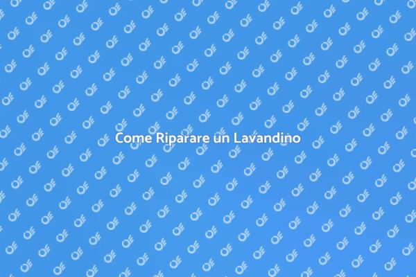 Guida alla Riparazione del Lavandino