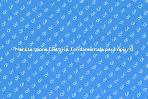Manutenzione Pannello Elettrico Essenziale
