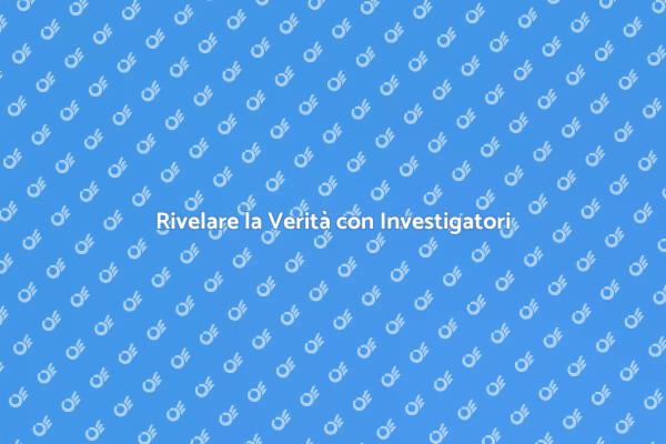 Svelare la Verità con Esperti