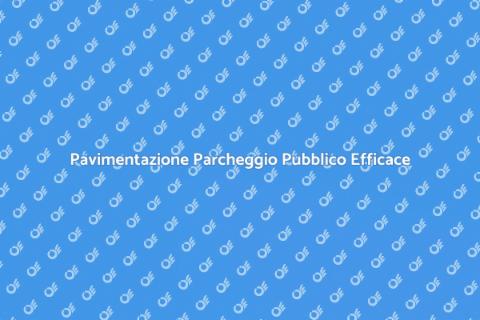 Asfaltare un Parcheggio Pubblico