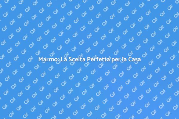 Pavimenti in Marmo: Stile senza Tempo