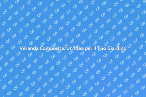 Installare una Veranda Composita