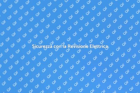 Revisione Impianti Elettrici Sicuri
