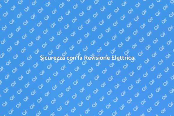 Sicurezza Domestica: Revisione Elettrica