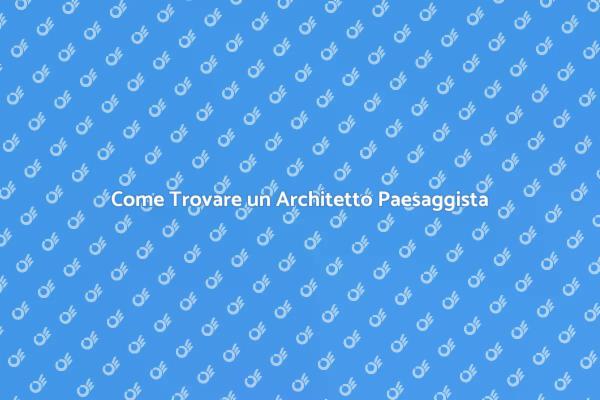 Scegliere un Architetto Paesaggista