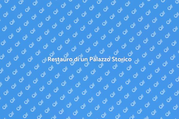 Ristrutturazione di Palazzo d'Epoca