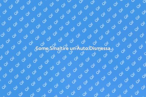 Smaltimento Auto Dismessa: Guida Pratica