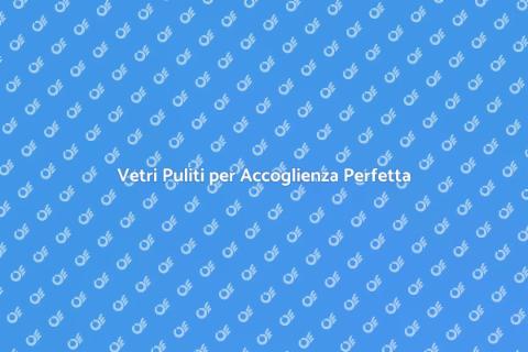 Pulizia Vetri per Strutture Ricettive