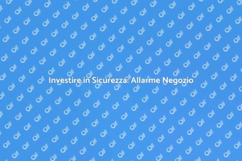 Allarme per Negozio: Sicurezza Essenziale