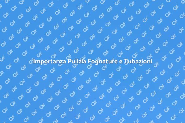 Manutenzione: Pulizia Fognature Essenziale