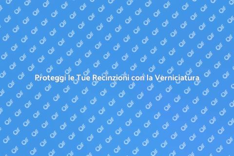 Verniciatura Recinzioni Resistenti