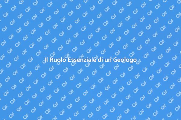 Importanza del Geologo nei Progetti