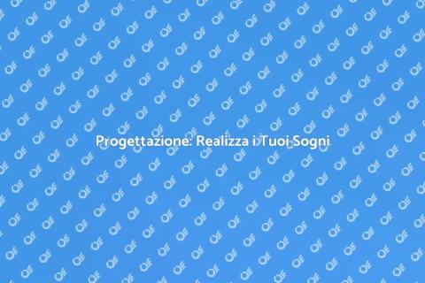 Progettazione: Trasforma le Tue Idee