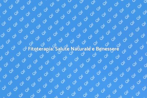 Fitoterapia e Medicina Integrale