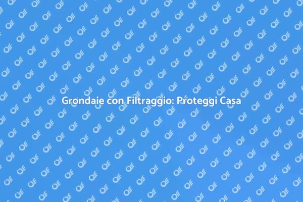 Grondaie: Guida all'Installazione Sicura