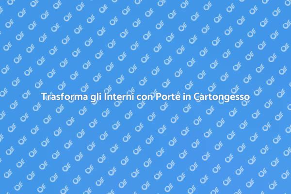 Porte in Cartongesso: Stile e Funzionalità