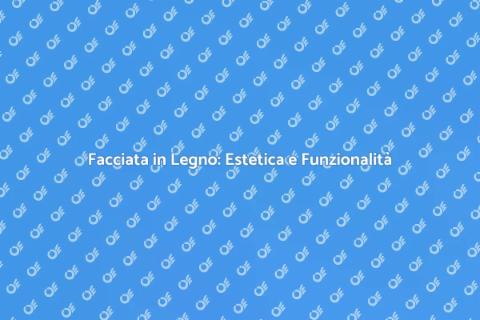 Rivestire una Facciata in Legno