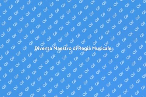 Corso di Regia Musicale per Esperti