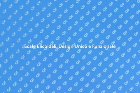 Scale Elicoidali su Misura in Italia
