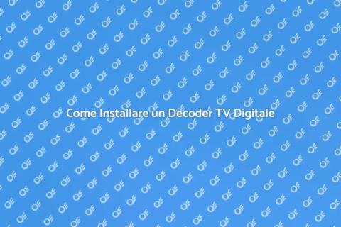Decoder TV Digitale: Guida all'Installazione