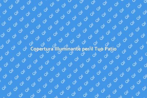 Illuminazione Magica per il Tuo Patio