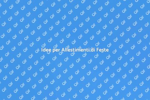 Allestimenti e Decorazioni per Feste