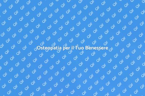 Visita Osteopatica: Benessere Totale