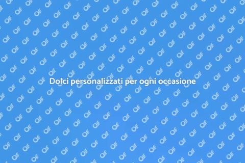 Pasticceria e dolci su richiesta