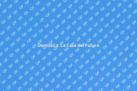 Casa Domotica: Comfort e Innovazione