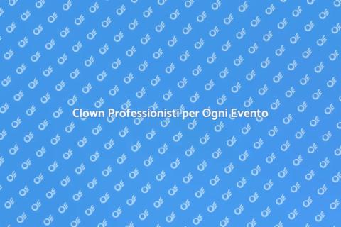 Assumere un Clown per Eventi Speciali