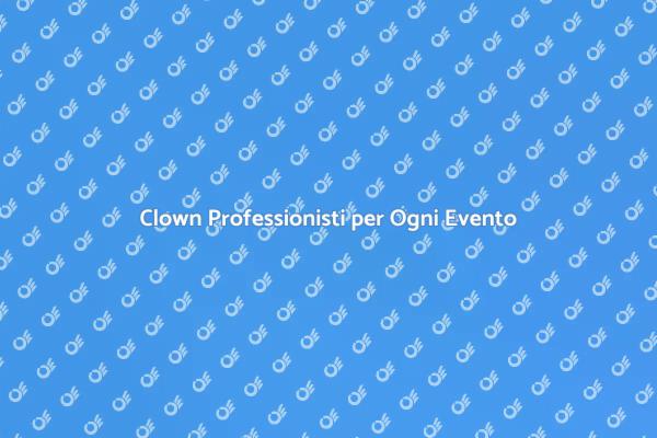Divertimento Assicurato con un Clown