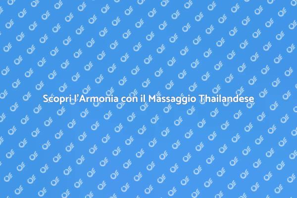 Massaggio Thailandese per il Benessere