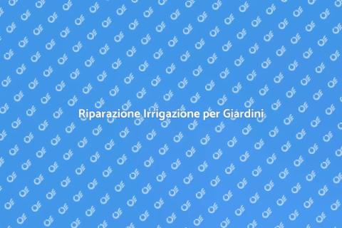 Riparare l'Irrigazione per Giardini