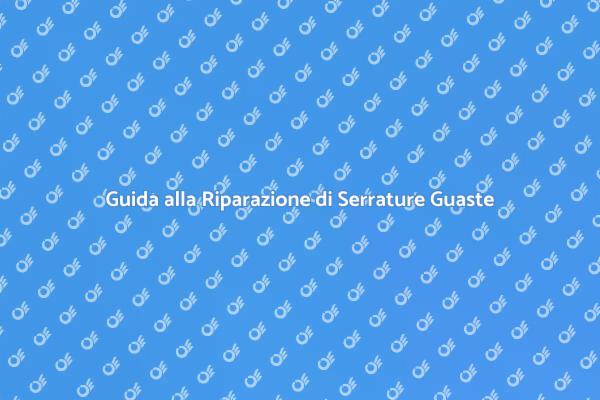 Come Riparare una Serratura Guasta