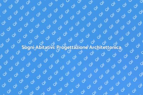 Progettazione Architettonica per Sogni