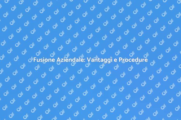 Atto di Fusione: Un Passo Fondamentale
